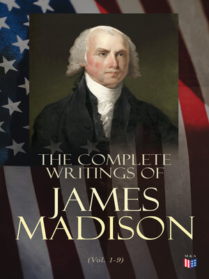 cover image of The Complete Writings of James Madison (Volume 1-9)